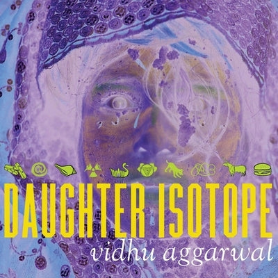Daughter Isotope by Aggarwal, Vidhu