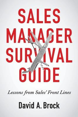 Sales Manager Survival Guide: Lessons From Sales' Front Lines Paperback Partners in Excellence