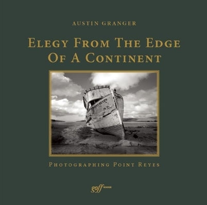 Elegy from the Edge of a Continent: Photographing Point Reyes by Granger, Austin