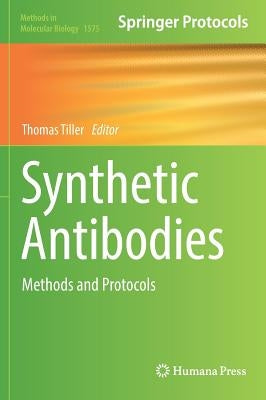 Synthetic Antibodies: Methods and Protocols by Tiller, Thomas