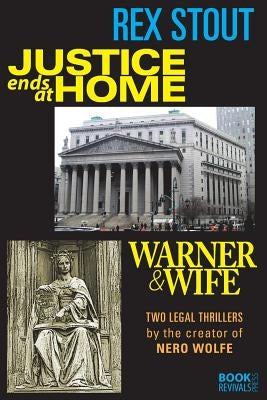 Justice Ends at Home and Warner & Wife by Stout, Rex