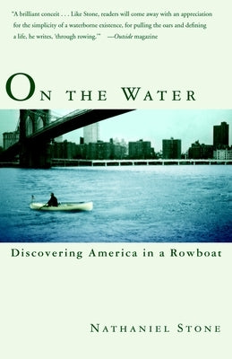 On the Water: Discovering America in a Rowboat Paperback Broadway Books