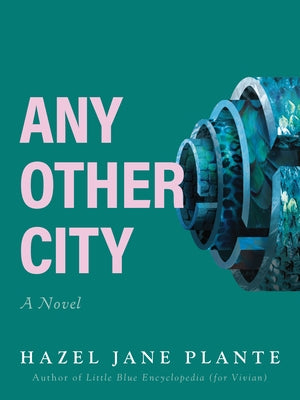 Any Other City by Plante, Hazel Jane