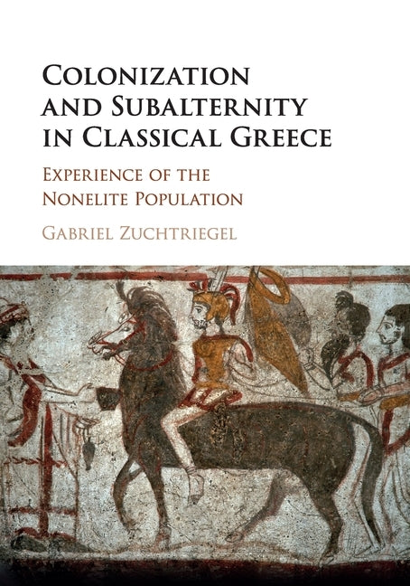Paperback book titled "Colonization and Subalternity in Classical Greece" by Cambridge University Press, with a focus on ancient Greek history.