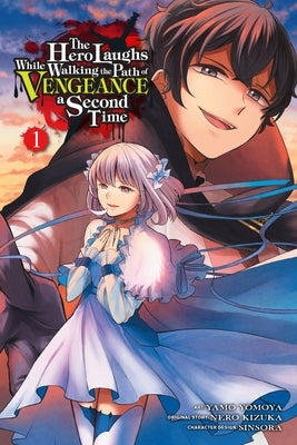 The Hero Laughs While Walking the Path of Vengeance a Second Time, Vol. 1 (Manga) by Sinsora