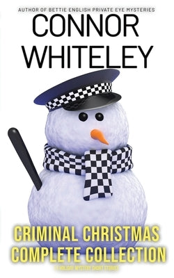 Criminal Christmas Complete Collection: 11 Holiday Mystery Short Stories Paperback Cgd Publishing
