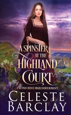 A Spinster at the Highland Court Paperback Oliver-Heber Books