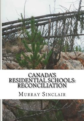 Canada's Residential Schools: Reconciliation Paperback Createspace Independent Publishing Platform