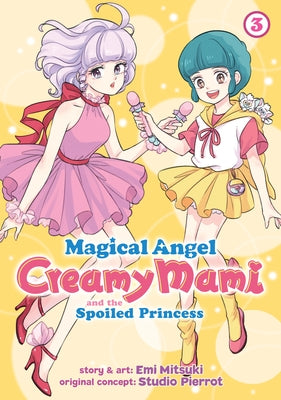 Magical Angel Creamy Mami and the Spoiled Princess Vol. 3 by Mitsuki, Emi