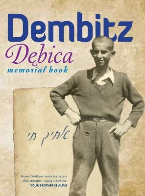 The Book of Dembitz (D&#281;bica, Poland) - Translation of Sefer Dembitz by Leibl, D.