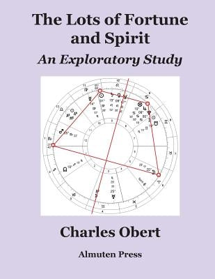 The Lots of Fortune and Spirit: An Exploratory Study by Obert, Charles