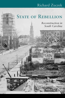 State of Rebellion: Reconstruction in South Carolina Paperback University of South Carolina Press