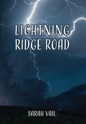 Lightning Ridge Road by Vail, Sarah