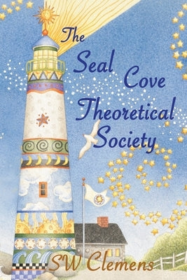 The Seal Cove Theoretical Society by Clemens, S. W.