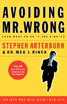 Avoiding Mr. Wrong: (And What to Do If You Didn't) ?. Paperback by Arterburn, Stephen