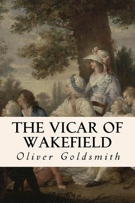 The Vicar of Wakefield Paperback Createspace Independent Publishing Platform