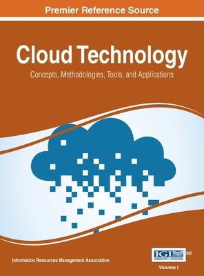 Cloud Technology: Concepts, Methodologies, Tools, and Applications, Vol 1 by Irma