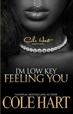I'm Low Key Feeling You Paperback Independently Published