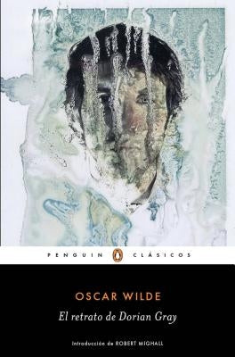 El Retrato de Dorian Gray / The Picture of Dorian Grey by Wilde, Oscar