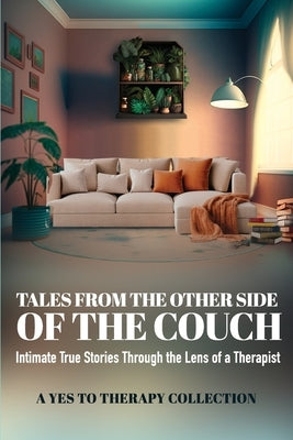 Tales From The Other Side Of The Couch: Intimate True Stories Through the Lens of a Therapist by Cortez, Amanda