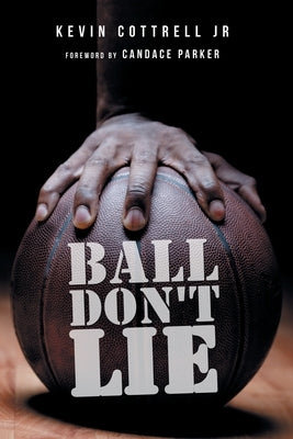 Ball Don't Lie by Cottrell, Kevin, Jr.