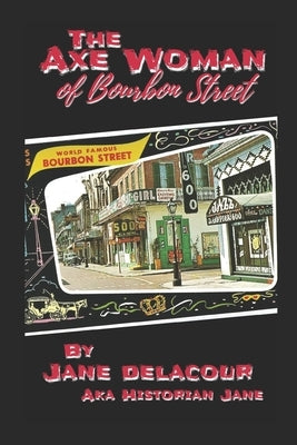 The Axe Woman Of Bourbon Street Paperback Independently Published
