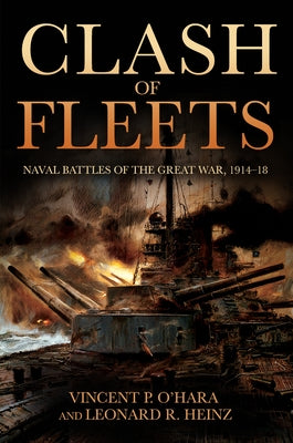 Clash of Fleets: Naval Battles of the Great War 1914-18 Paperback US Naval Institute Press