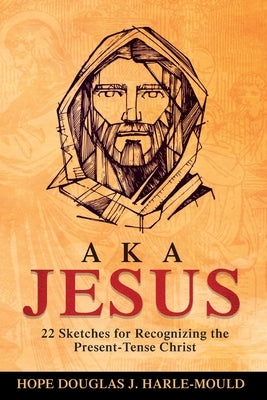 A. K. A. Jesus by Harle-Mould, Hope Dj