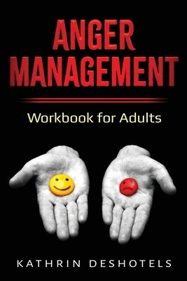 Anger Management: Workbook for Adults by Deshotels, Kathrin