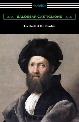 The Book of the Courtier by Castiglione, Baldesar