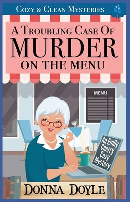 A Troubling Case of Murder on the Menu: Cozy & Clean Mysteries Paperback Independently Published