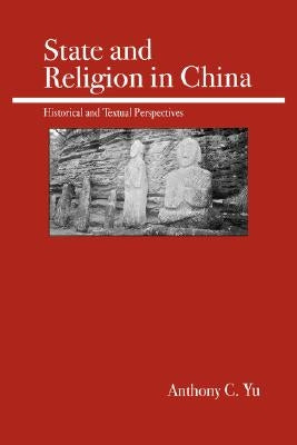 State and Religion in China: Historical and Textual Perspectives Paperback Open Court
