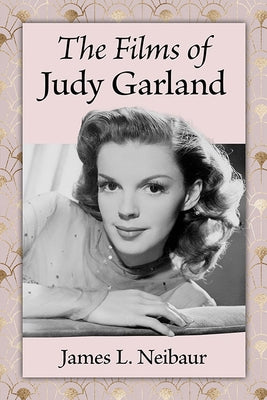 The Films of Judy Garland Paperback McFarland & Company