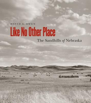 Like No Other Place: The Sandhills of Nebraska Paperback Bison Books