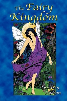 The Fairy Kingdom by Hodson, Geoffrey