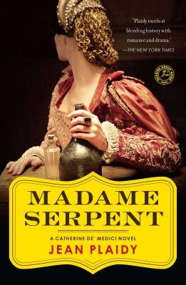 Madame Serpent: A Catherine De' Medici Novel Paperback Atria Books