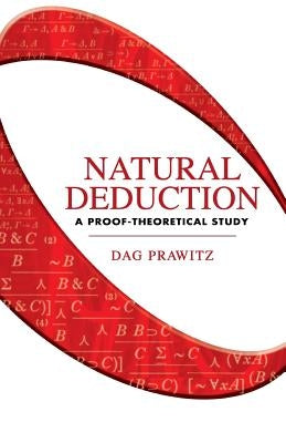 Natural Deduction: A Proof-Theoretical Study Paperback Dover Publications