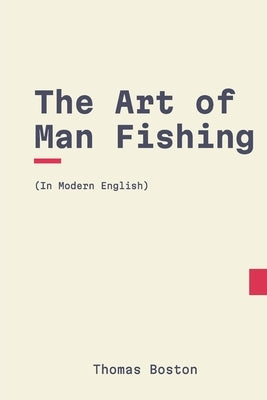 The Art of Man Fishing: In Modern, Updated English Paperback Independently Published