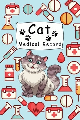 Cat Medical Record: Cute Cats Shots Record Card Kitten Vaccine Book, Vaccine Book Record Cats Medical Perfect Gift for Cat Owners and Love Paperback Independently Published