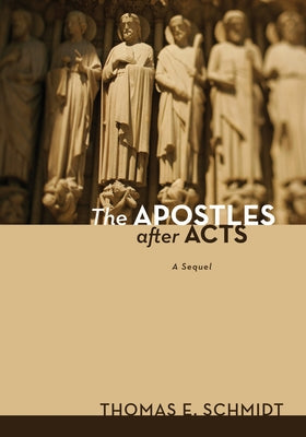 The Apostles After Acts Paperback Cascade Books