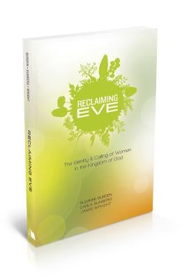 Reclaiming Eve: The Identity and Calling of Women in the Kingdom of God Paperback Beacon Hill Press of Kansas City