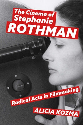 The Cinema of Stephanie Rothman: Radical Acts in Filmmaking Paperback University Press of Mississippi