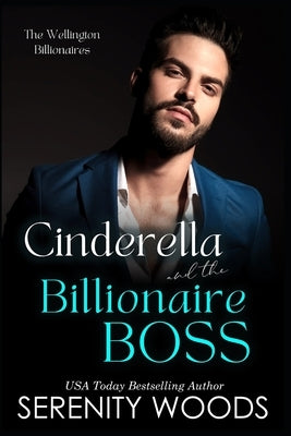 Cinderella and the Billionaire Boss: The Wellington Billionaires Paperback Independently Published