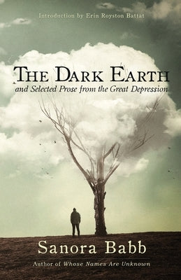 The Dark Earth and Selected Prose from the Great Depression Paperback Muse Ink Press