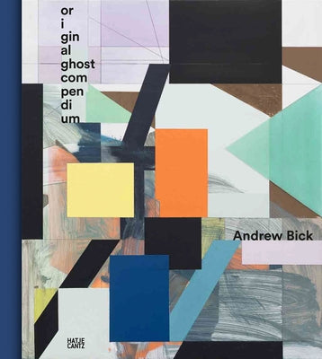 Andrew Bick: Original Ghost Compendium by Bick, Andrew