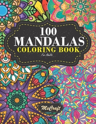 Mandalas Coloring Books for Adults: 100 pages featuring beautiful mandalas designs for stress relief and adults relaxation. by Craft