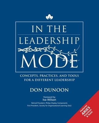 In the Leadership Mode: Concepts, Practices, and Tools for a Different Leadership Paperback Trafford Publishing