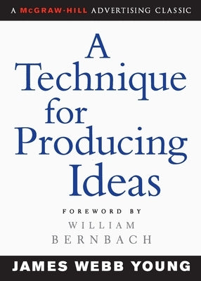 A Technique for Producing Ideas by Young, James