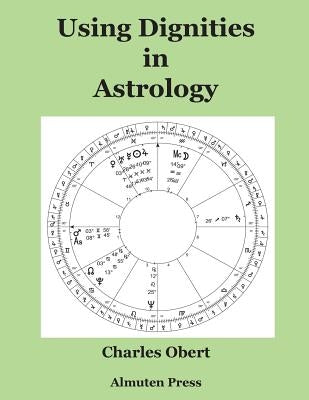 Using Dignities in Astrology by Obert, Charles