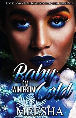 Baby, I'm Wintertime Cold Paperback Lock Down Publications